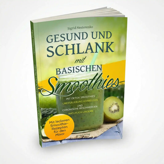 Gesund und Schlank mit Basischen Smoothies