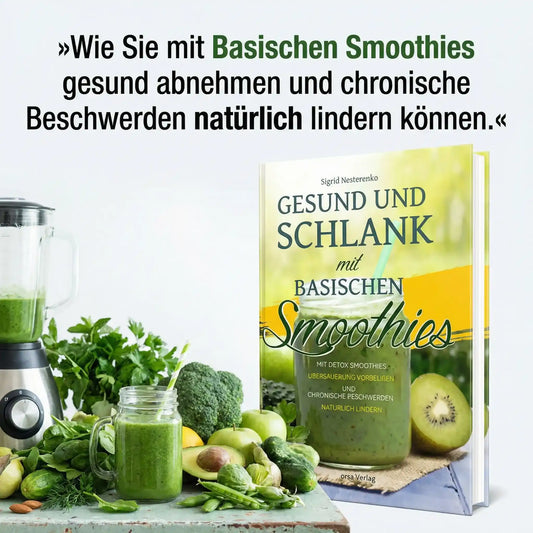 Gesund und Schlank mit Basischen Smoothies